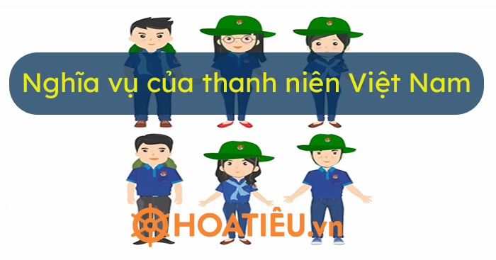 Nghĩa vụ của người thanh niên Việt Nam hiện nay